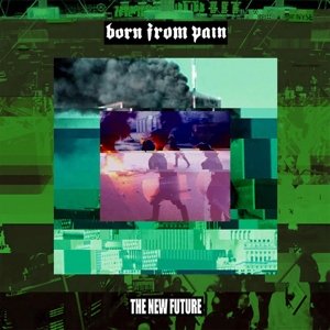 New Future - Born From Pain - Musik - CARGO DUITSLAND - 8715392908095 - 29. november 2012