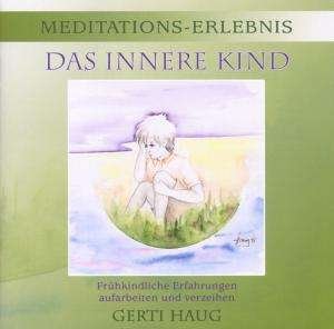 Cover for Gerti Haug · Meditationserlebnis-das Innere Kind (CD) (2008)