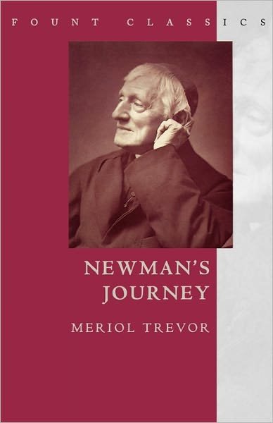 Newman's Journey - Meriol Trevor - Kirjat - HarperCollins Publishers - 9780006280095 - maanantai 4. marraskuuta 1996