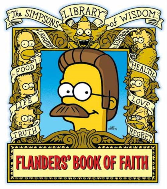 Cover for Matt Groening · Ned Flanders' Book of Faith - The Simpsons Library of Wisdom (Innbunden bok) (2008)