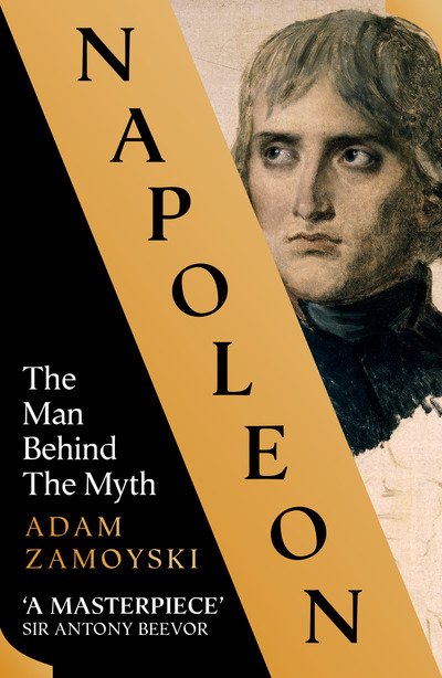 Cover for Adam Zamoyski · Napoleon: The Man Behind the Myth (Paperback Book) (2019)