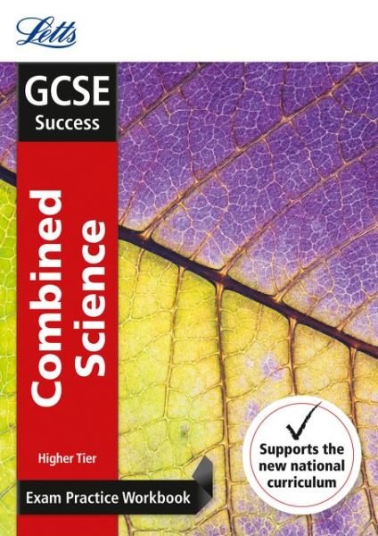 Cover for Letts GCSE · GCSE 9-1 Combined Science Higher Exam Practice Workbook, with Practice Test Paper - Letts GCSE 9-1 Revision Success (Paperback Bog) [Edition edition] (2016)