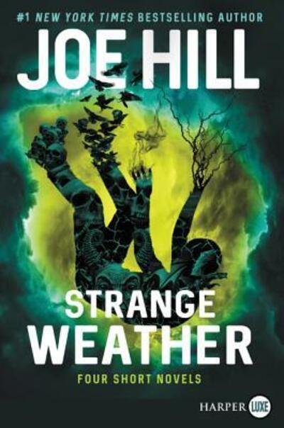 Cover for Joe Hill · Strange weather four short novels (Bog) [First HarperLuxe edition. edition] (2017)
