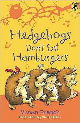 Hedgehogs Don't Eat Hamburgers - Vivian French - Kirjat - Penguin Random House Children's UK - 9780140364095 - torstai 5. elokuuta 1993