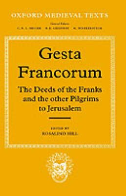 Cover for Hill · Gesta Francorum et aliorum Hierosolimitanorum: The Deeds of the Franks and the other Pilgrims to Jerusalem - Oxford Medieval Texts (Hardcover Book) (1967)