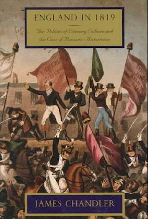 Cover for James Chandler · England in 1819: The Politics of Literary Culture and the Case of Romantic Historicism (Paperback Book) [New edition] (1999)