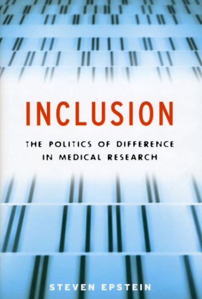 Cover for Steven Epstein · Inclusion: The Politics of Difference in Medical Research - Chicago Studies in Practices of Meaning (Hardcover Book) (2007)