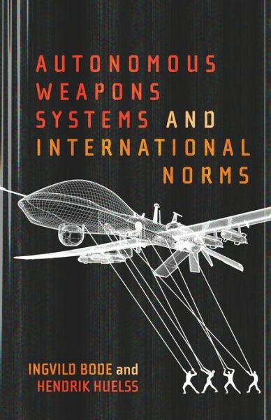 Cover for Ingvild Bode · Autonomous Weapons Systems and International Norms (Paperback Bog) (2022)