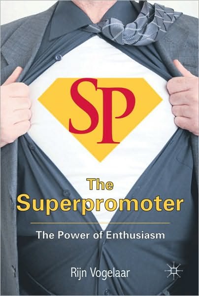 Cover for Rijn Vogelaar · The Superpromoter: the Power of Enthusiasm (Hardcover Book) (2010)