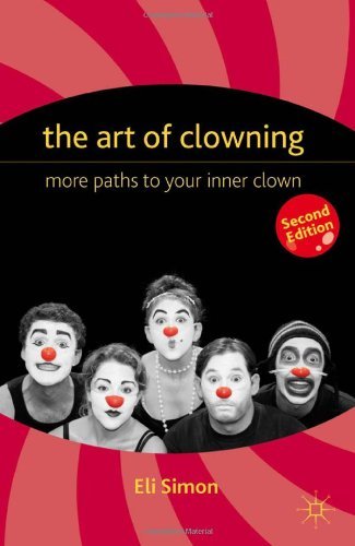 Cover for E. · The Art of Clowning: More Paths to Your Inner Clown (Pocketbok) [2nd ed. 2012 edition] (2012)