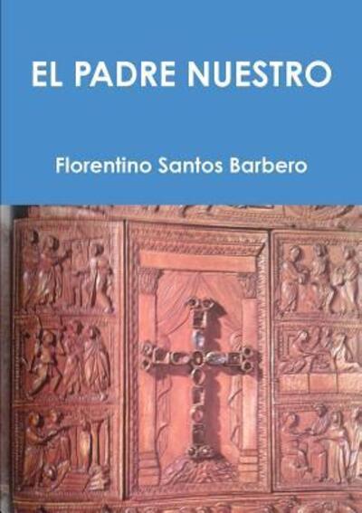 Cover for Florentino Santos Barbero · El Padre Nuestro (Paperback Book) (2018)