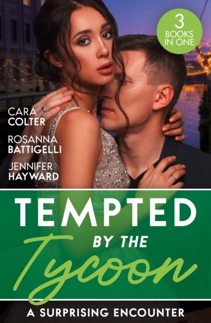 Cover for Cara Colter · Tempted By The Tycoon: A Surprising Encounter: Swept into the Tycoon's World / Swept Away by the Enigmatic Tycoon / His Million-Dollar Marriage Proposal (Paperback Book) (2023)