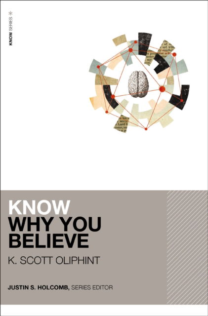 Cover for K. Scott Oliphint · Know Why You Believe - KNOW Series (Paperback Book) (2025)