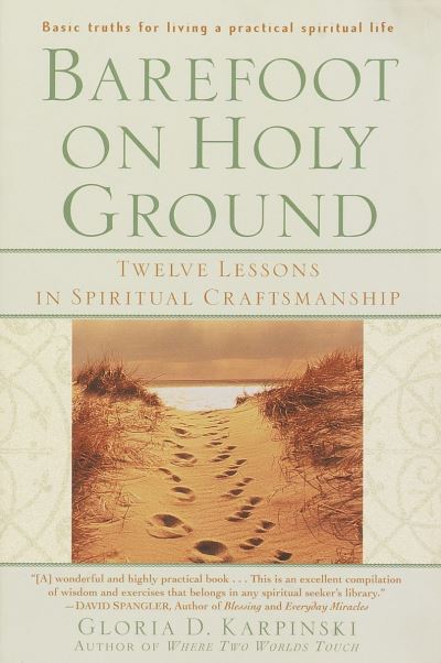 Cover for Gloria Karpinski · Barefoot on Holy Ground: Twelve Lessons in Spiritual Craftsmanship (Paperback Book) [1st edition] (2001)