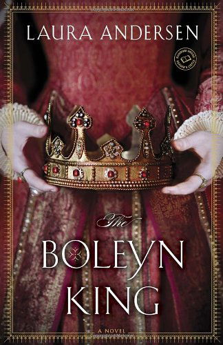 Cover for Laura Andersen · The Boleyn King: a Novel (The Boleyn Trilogy) (Paperback Book) (2013)