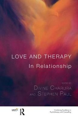 Cover for Divine Charura · Love and Therapy: In Relationship - The United Kingdom Council for Psychotherapy Series (Hardcover Book) (2019)