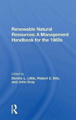 Dennis Little · Renewable Natural Resources: A Management Handbook For The Eighties (Paperback Book) (2024)