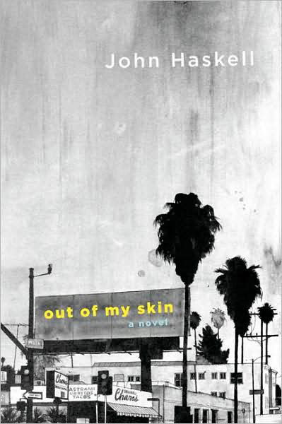 Out of My Skin: a Novel - John Haskell - Books - Farrar, Straus and Giroux - 9780374299095 - February 3, 2009
