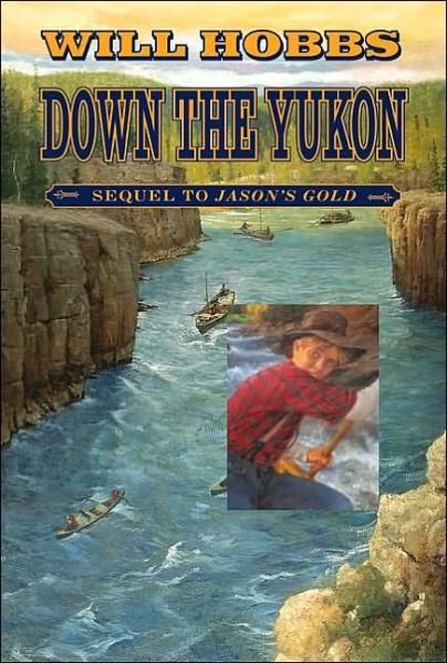 Cover for Will Hobbs · Down the Yukon (Paperback Book) [Reprint edition] (2002)