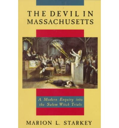 Cover for Marion L. Starkey · The Devil in Massachusetts: A Modern Enquiry into the Salem Witch Trials (Paperback Book) [Anchor Books edition] (1969)