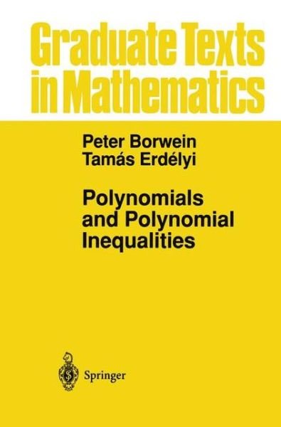 Peter B. Borwein · Polynomials and Polynomial Inequalities - Graduate Texts in Mathematics (Gebundenes Buch) (1995)