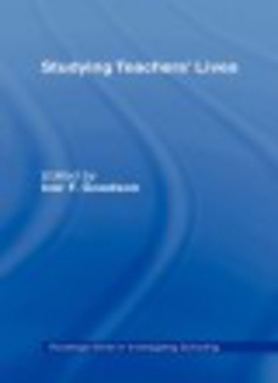 Cover for I Goodison · Studying Teachers' Lives - Investigating Schooling Series (Hardcover Book) (1992)