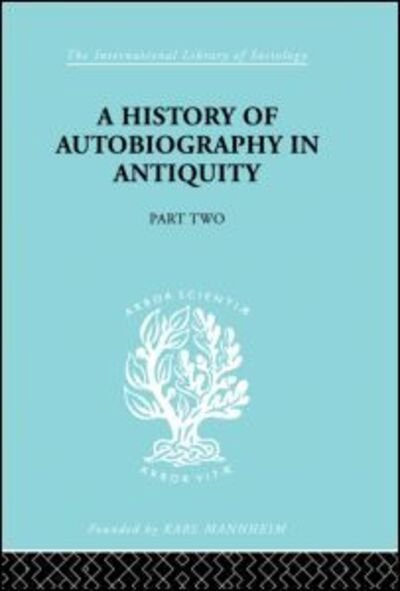 A History of Autobiography in Antiquity - International Library of Sociology - Georg Misch - Böcker - Taylor & Francis Ltd - 9780415176095 - 29 januari 1998