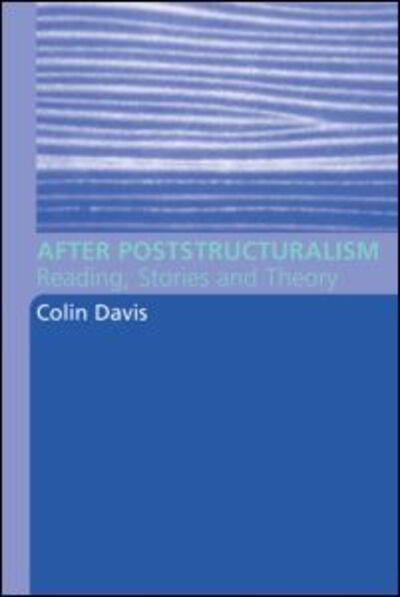 Cover for Colin Davis · After Poststructuralism: Reading, Stories, Theory (Pocketbok) (2003)