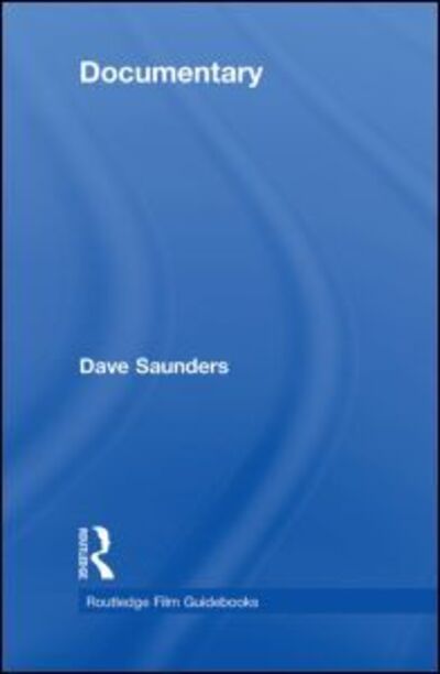 Cover for David Saunders · Documentary - Routledge Film Guidebooks (Hardcover Book) (2010)