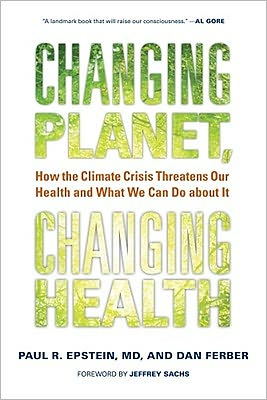 Cover for Dan Ferber · Changing Planet, Changing Health: How the Climate Crisis Threatens Our Health and What We Can Do About It (Hardcover Book) [First Edition First Printing edition] (2011)