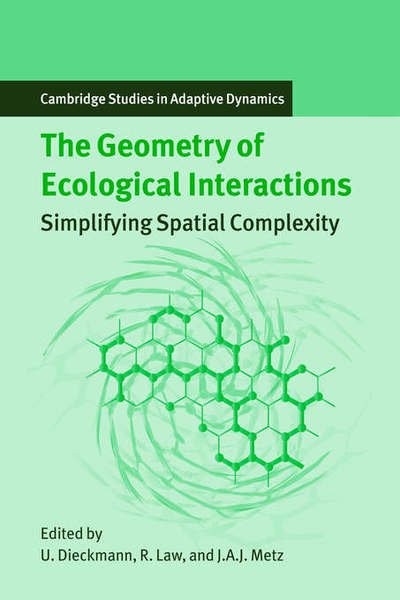 Cover for Ulf Dieckmann · The Geometry of Ecological Interactions: Simplifying Spatial Complexity - Cambridge Studies in Adaptive Dynamics (Taschenbuch) (2005)