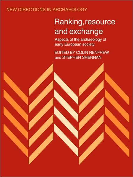 Cover for Colin Renfrew · Ranking, Resource and Exchange: Aspect of the Archaeology of Early European Society - New Directions in Archaeology (Taschenbuch) (2009)