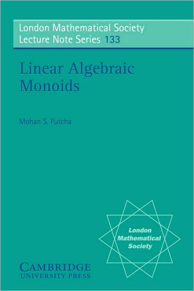 Cover for Mohan S. Putcha · Linear Algebraic Monoids - London Mathematical Society Lecture Note Series (Paperback Book) (1988)