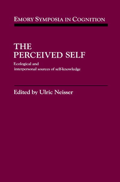 Cover for Ulric Neisser · The Perceived Self: Ecological and Interpersonal Sources of Self Knowledge - Emory Symposia in Cognition (Hardcover bog) (1994)
