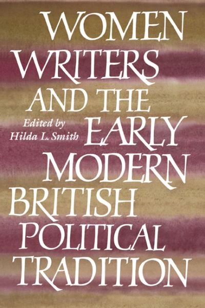 Women Writers and the Early Modern British Political Tradition - Folger Institute - Books - Cambridge University Press - 9780521585095 - March 26, 1998