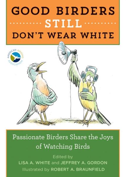 Good Birders Still Don't Wear White (Paperback Book) (2017)