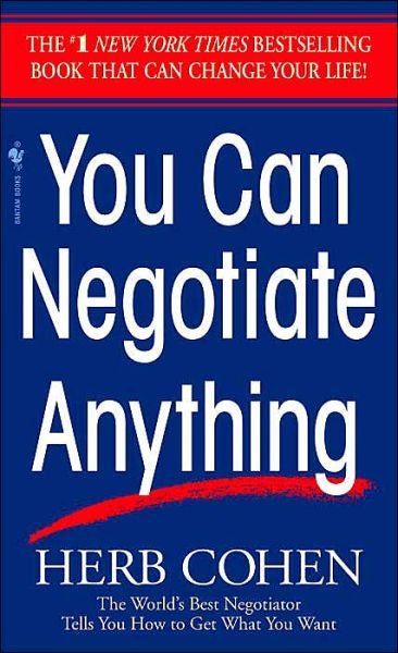 Cover for Herb Cohen · You Can Negotiate Anything: the World's Best Negotiator Tells You How to Get What You Want (Paperback Book) [Reissue edition] (1982)
