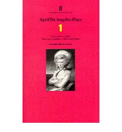 Cover for April De Angelis · April De Angelis Plays 1: Ironmistress; Hush; Playhouse Creatures; The Positive Hour (Paperback Book) [Main edition] (1999)
