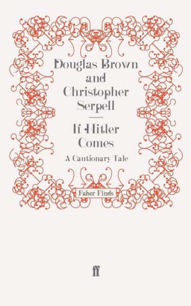 Cover for Christopher Serpell · If Hitler Comes: A Cautionary Tale (Paperback Book) [Main edition] (2009)