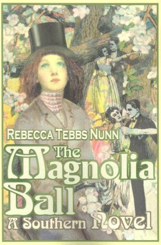 Cover for Rebecca Nunn · The Magnolia Ball: a Southern Novel (Paperback Book) (2000)