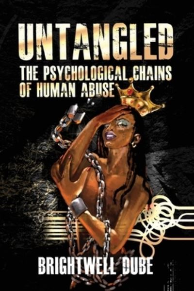 Untangled - Brightwell Dube - Livros - National Library of South Africa - 9780620910095 - 28 de fevereiro de 2021