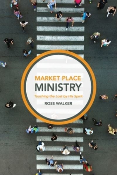 Cover for Ross Walker · Market Place Ministry (Taschenbuch) (2021)