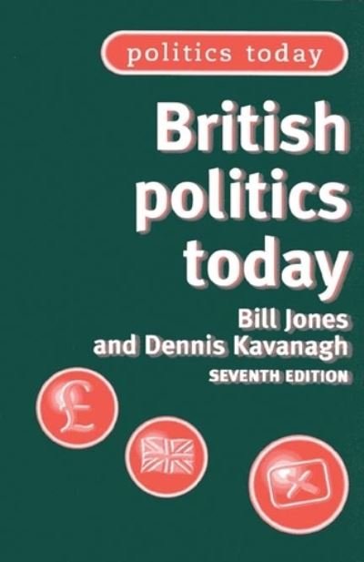 Cover for Bill Jones · British Politics Today: 7th Edition - Politics Today (Paperback Bog) (2003)