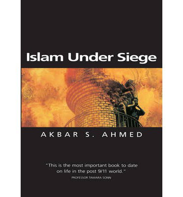 Cover for Ahmed, Akbar S. (American University, Washington) · Islam Under Siege: Living Dangerously in a Post- Honor World - Themes for the 21st Century (Gebundenes Buch) (2003)