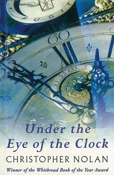Under The Eye Of The Clock - Christopher Nolan - Kirjat - Orion Publishing Co - 9780753807095 - torstai 3. kesäkuuta 1999