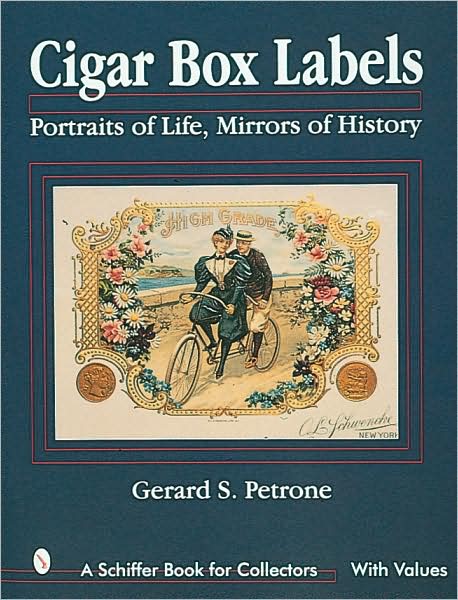 Cover for Gerard S. Petrone · Cigar Box Labels: Portraits of Life, Mirrors of History (Hardcover Book) (1997)