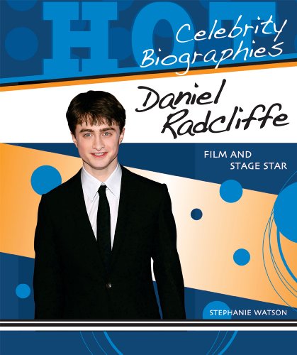 Cover for Stephanie Watson · Daniel Radcliffe: Film and Stage Star (Hot Celebrity Biographies) (Hardcover Book) (2009)