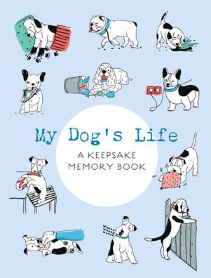 Cover for Editors of Chartwell Books · My Dog's Life: A Keepsake Memory Book (Paperback Book) (2023)