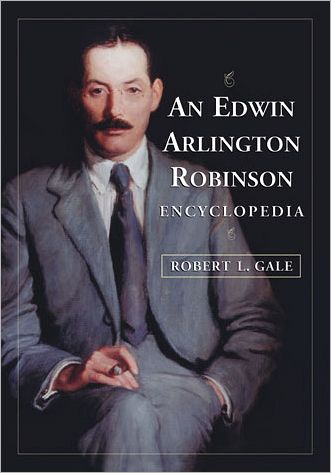 Cover for Robert L. Gale · An Edwin Arlington Robinson Encyclopedia (Paperback Book) (2011)