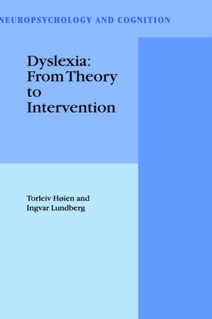 Dyslexia: From Theory to Intervention - Neuropsychology and Cognition - Torleiv Hoien - Livros - Springer - 9780792363095 - 31 de julho de 2000